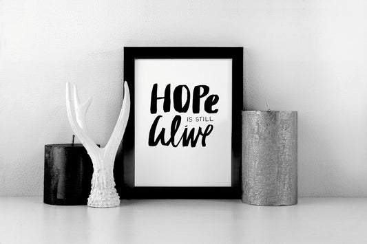 "HOPE is still Alive" Print