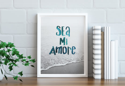 "Sea Mi Amore" Print
