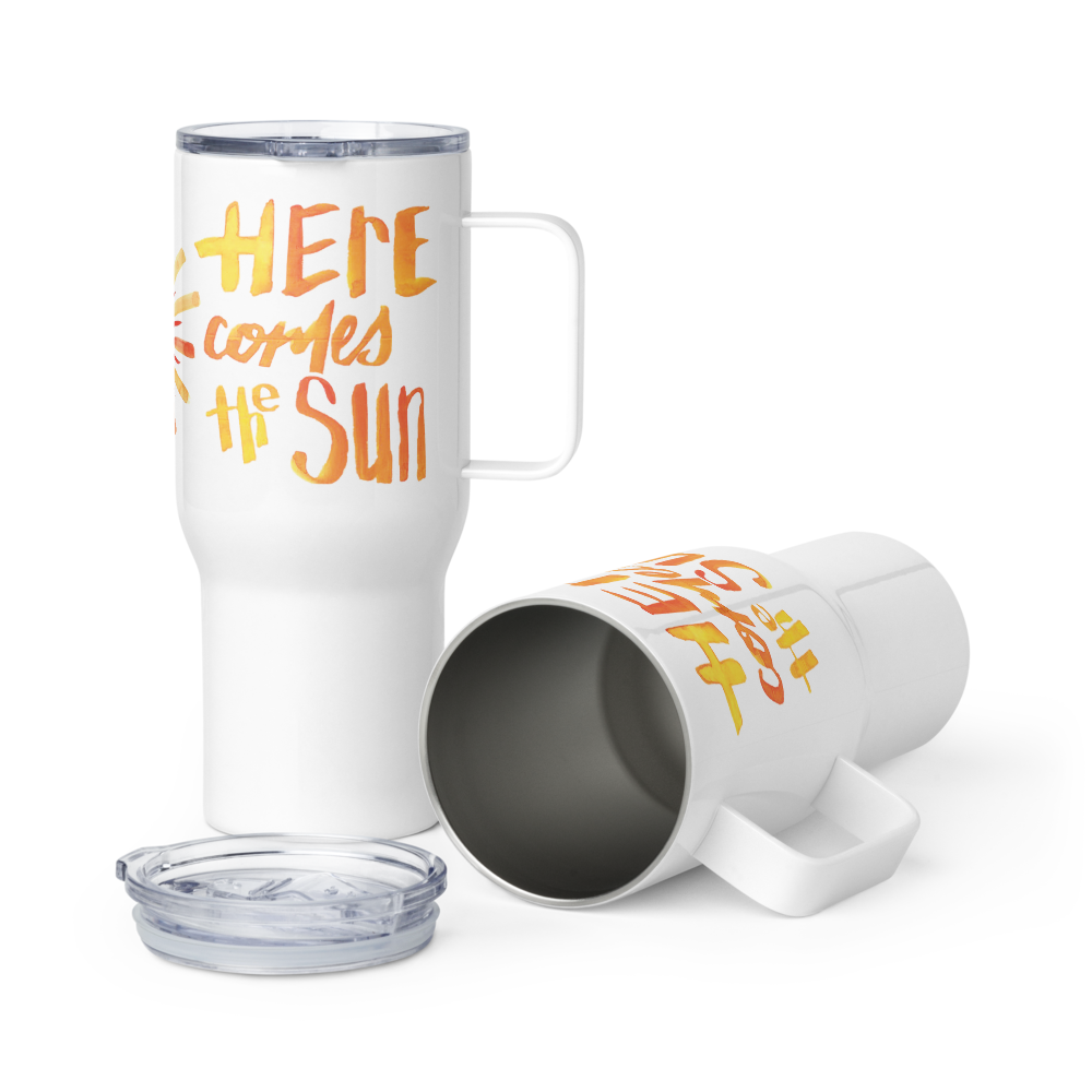 "Here Comes The Sun" Travel Mug