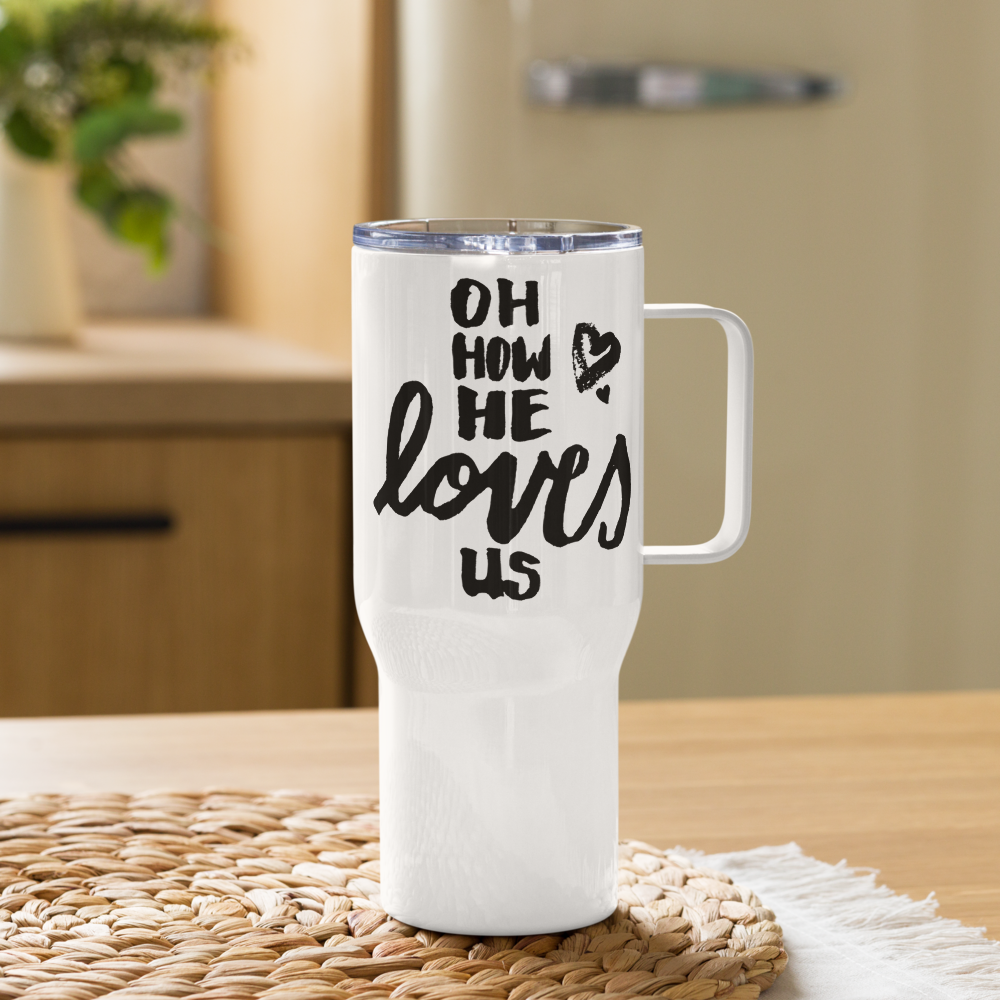 "Oh How He Loves Us" Travel Mug