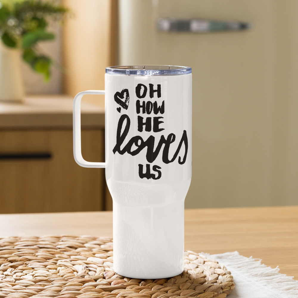 "Oh How He Loves Us" Travel Mug